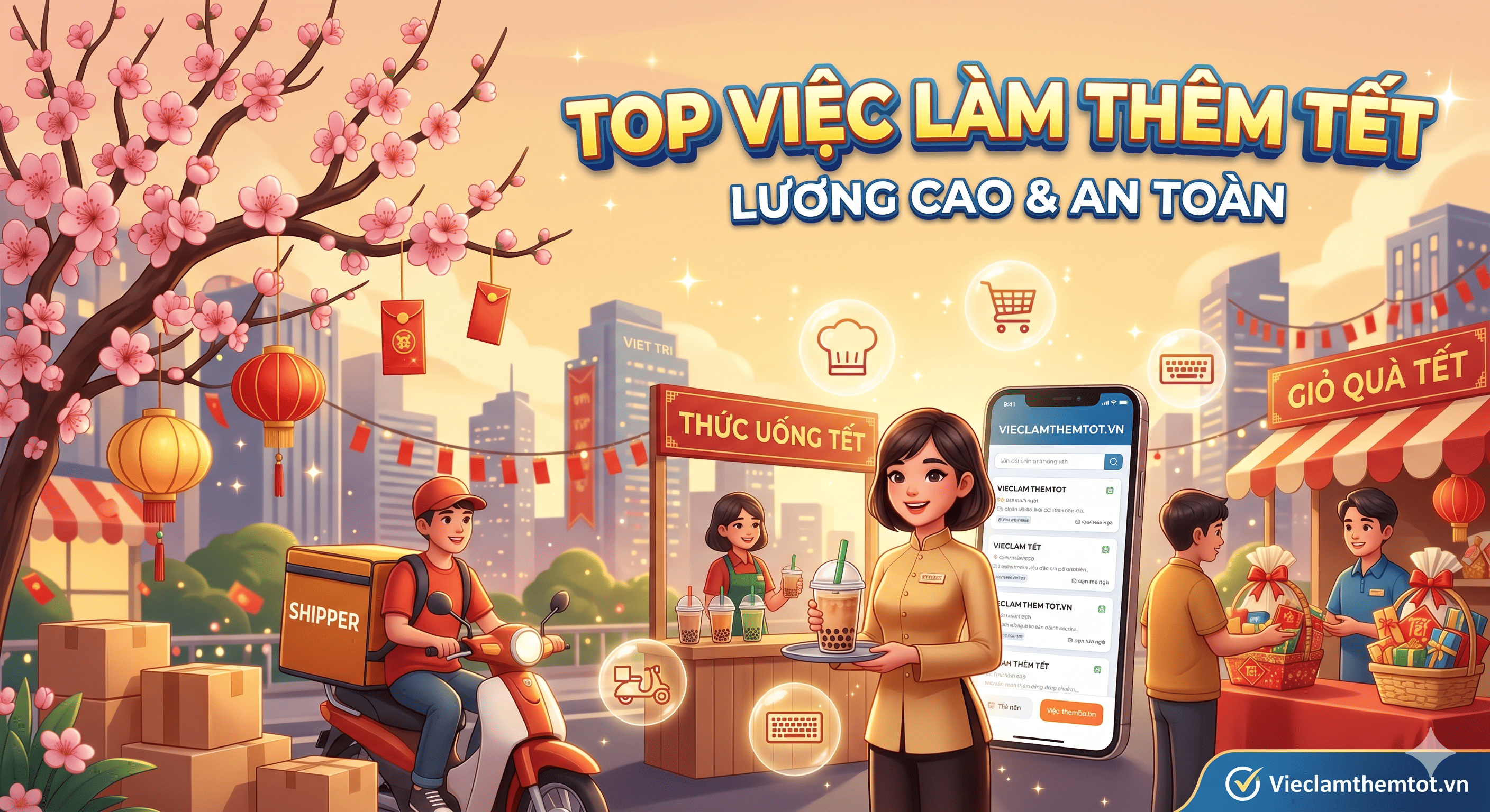 Top 11 Việc Làm Thêm Tết Lương Siêu Cao & Kinh Nghiệm Tránh Lừa Đảo