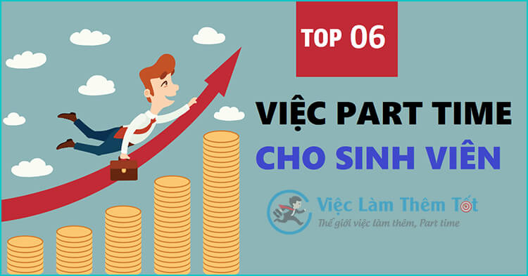 06 Việc Làm Part Time Tốt Nhất Cho Sinh Viên