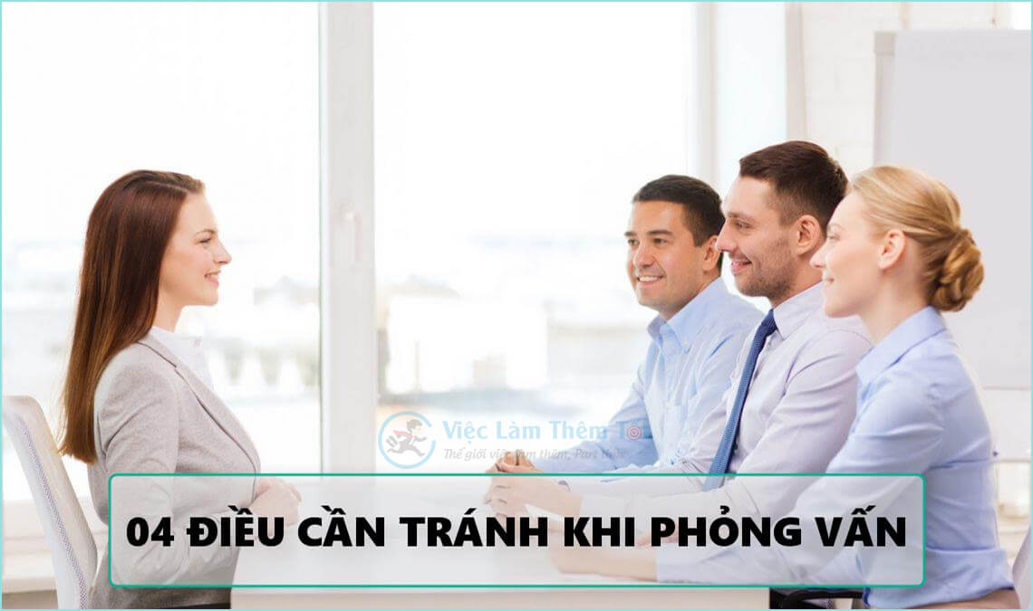 4 điều cần tránh khi phỏng vấn giúp bạn tạo ấn tượng tốt với nhà tuyển dụng