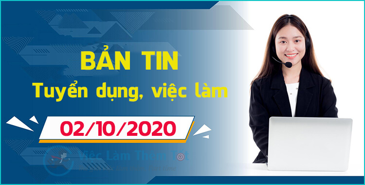 Bản tin việc làm thêm ngày 02/10/202