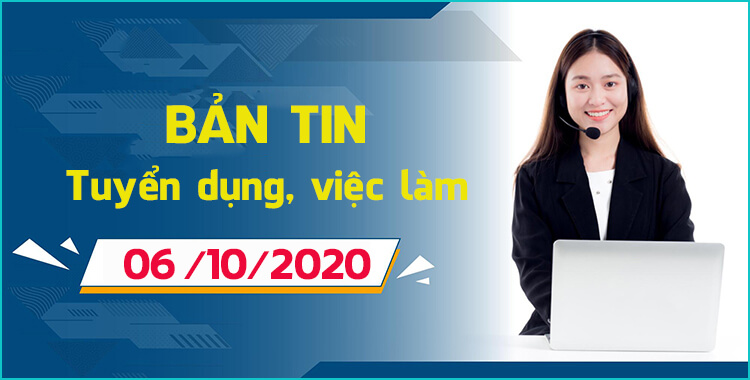 Bản tin việc làm thêm ngày 06/10/2020