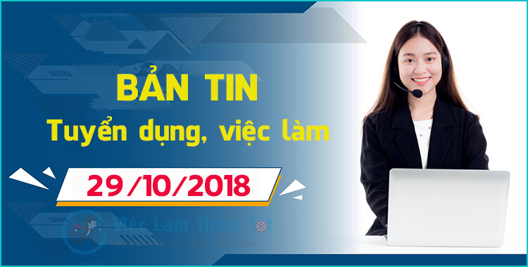 Bản tin việc làm thêm ngày 29/10/202
