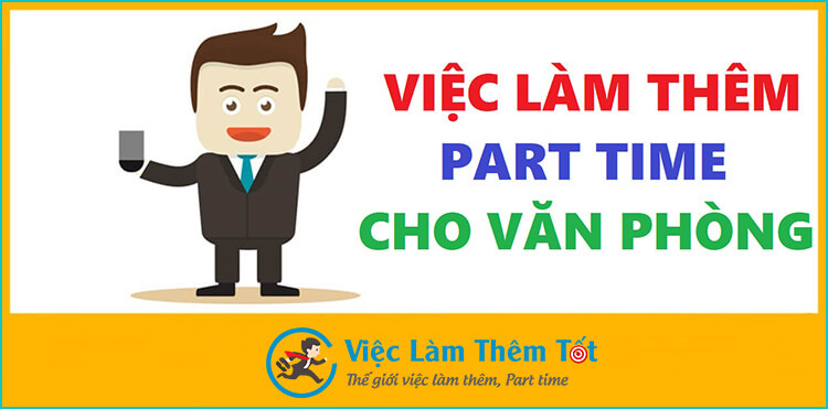 Công Việc Làm Thêm Cho Dân Văn Phòng Lương Cao