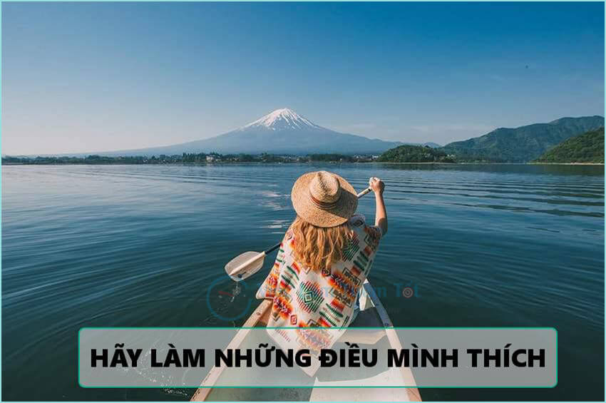 Hãy làm vì những điều mình thích
